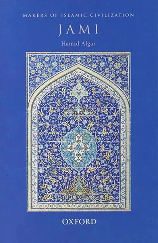 Jami (Makers of Islamic Civilization) by Hamid Algar book cover