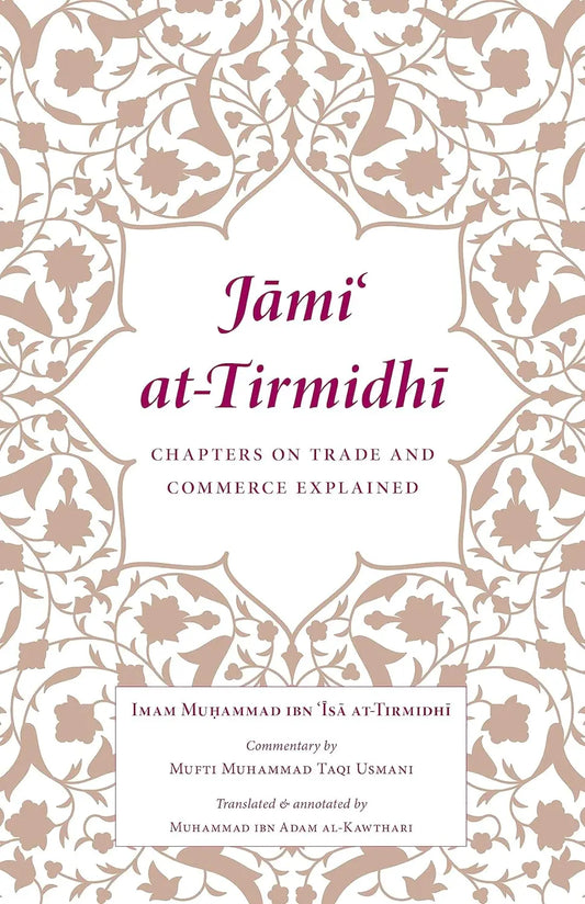 Jami at-Tirmidhi: Chapters on Trade and Commerce Explained Turath Publishing