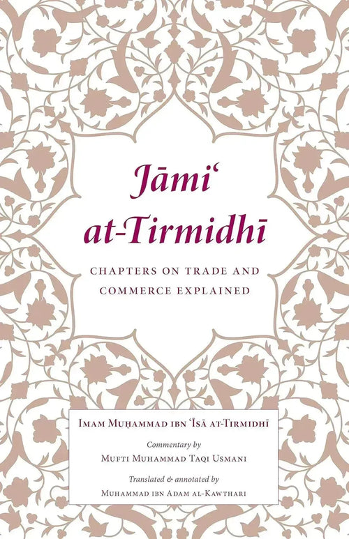 Jami at-Tirmidhi: Chapters on Trade and Commerce Explained Turath Publishing