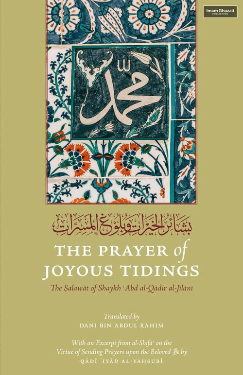 The Prayer of Joyous Tidings: The Salawat of Shaykh Abd al-Qadir al-Jilani by Abd al-Qadir al-Jilani book cover