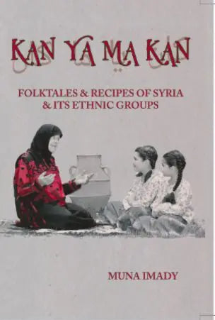 Kan Ya Ma Kan: Syrian Folktales & Recipes