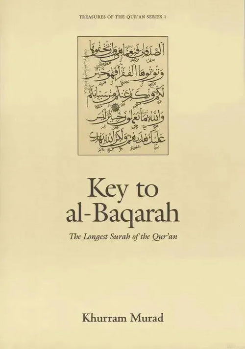 Key To Al Baqarah: The Longest Surah of the Quran by Khurram Murad book cover
