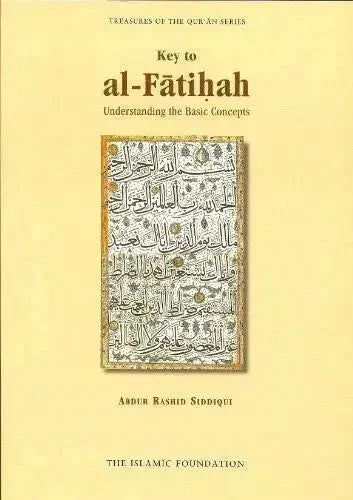 Key To Al Fatiha: Understanding the Basic Concepts by Abdur Rashid Siddiqui book cover