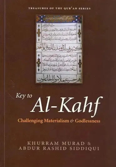 Key to Al-Kahf: Challenging Materialism and Godlessness Kube Publishing