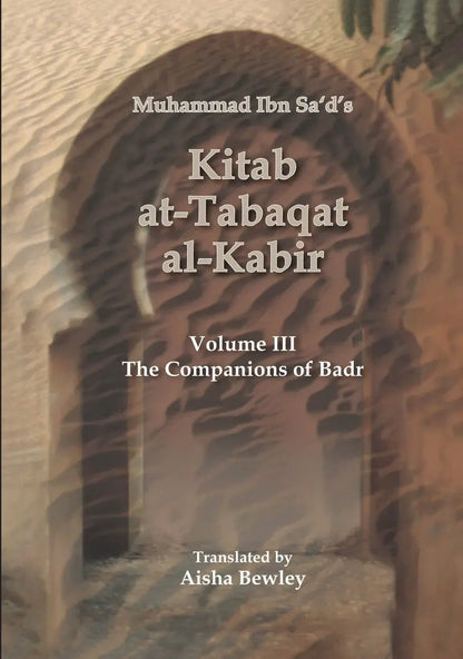 Kitab At-Tabaqat Al-Kabir Volume III: The Companions of Badr Taha Publishers