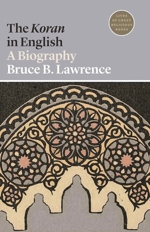 The Koran in English: A Biography by Bruce B Lawrence book cover