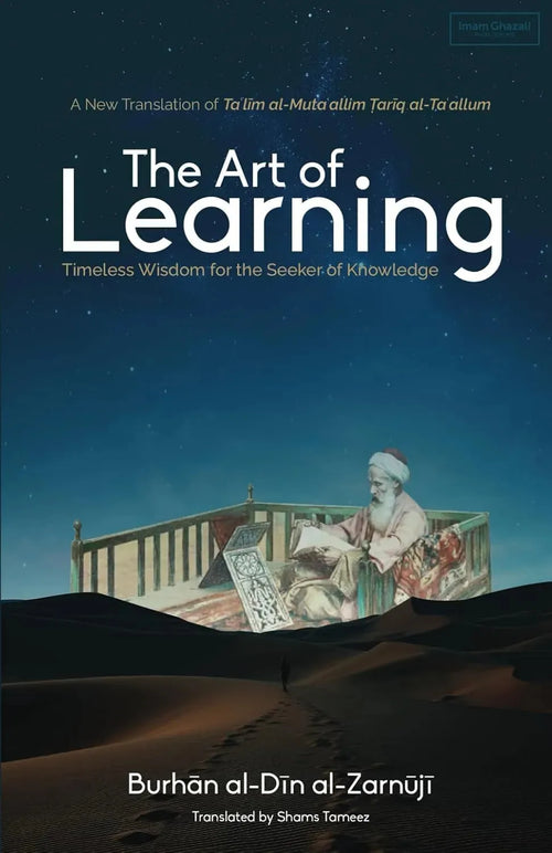 The Art of Learning: Timeless Wisdom for the Seeker of Knowledge by al-Zarnuji book cover