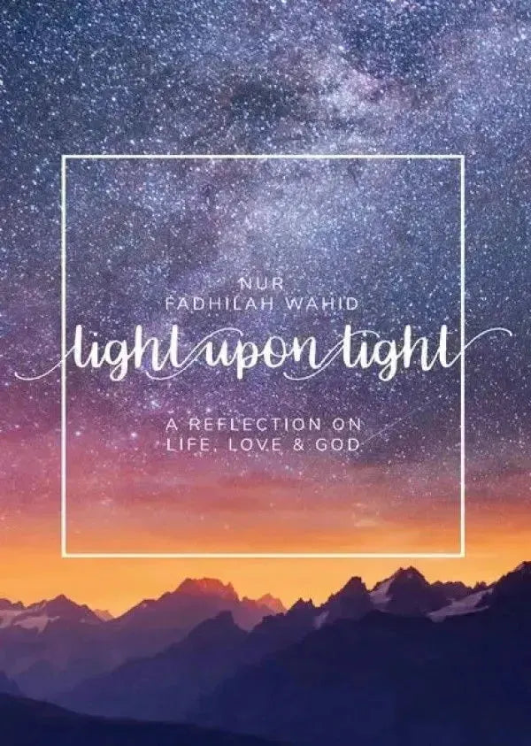Light Upon Light: a Reflection on Life, Love and God