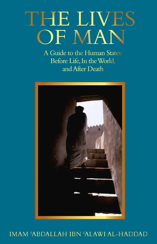 The Lives of Man by Abdallah ibn Alawi al-Haddad book cover