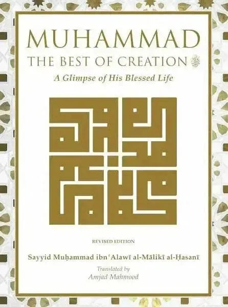 Muhammad The Best of Creation: A Glimpse of His Blessed Life (2nd Edition) by Muhammad Alawi al-Maliki book cover