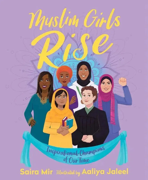Muslim Girls Rise: Inspirational Champions of Our Time by Saira Mir book cover