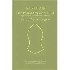 Mustafa The Paragon of Mercy - Explanation of the Salaam Good Muslim Publications