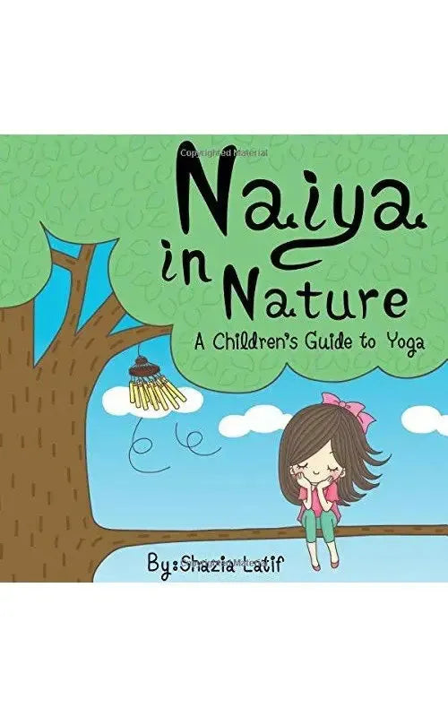 Naiya in Nature: A Children's Guide to Yoga by Shazia Latif book cover
