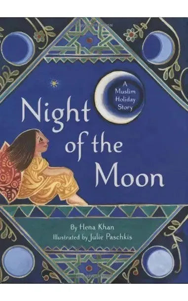 Night of the Moon: A Muslim Holiday Story by Hena Khan book cover