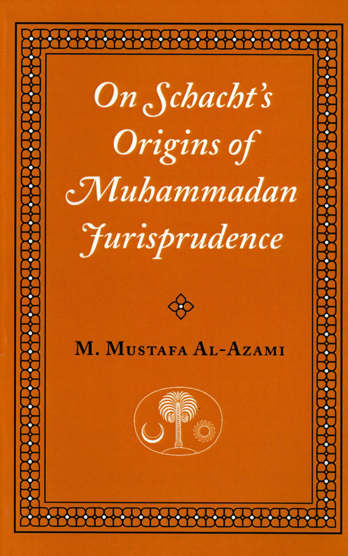 On Schacht's Origins of Muhammadan Jurisprudence by Muhammad Mustafa al-Azami book cover