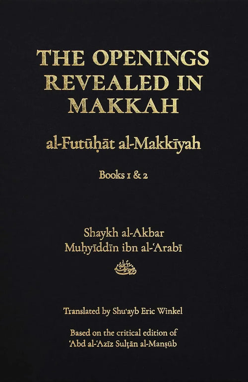 The Openings Revealed in Makkah, Volume 1 (Books 1 & 2), Third Edition (2023) by Ibn Arabi book cover