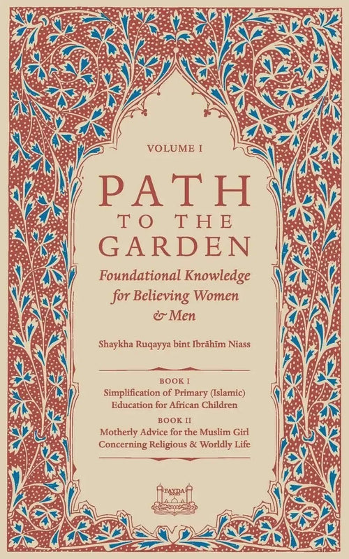 Path To The Garden: Foundational Knowledge for Believing Women and Men by Ruqayya bint Ibrahim Niasse book cover