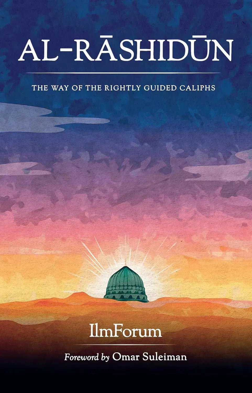 Al-Rashidun: The Way of the Rightly Guided Caliphs book cover