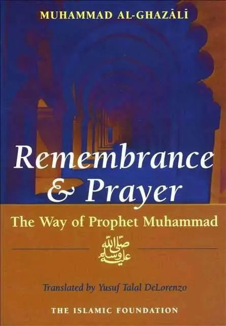 Remembrance and Prayer: The Way of Prophet Muhammad Kube Publishing
