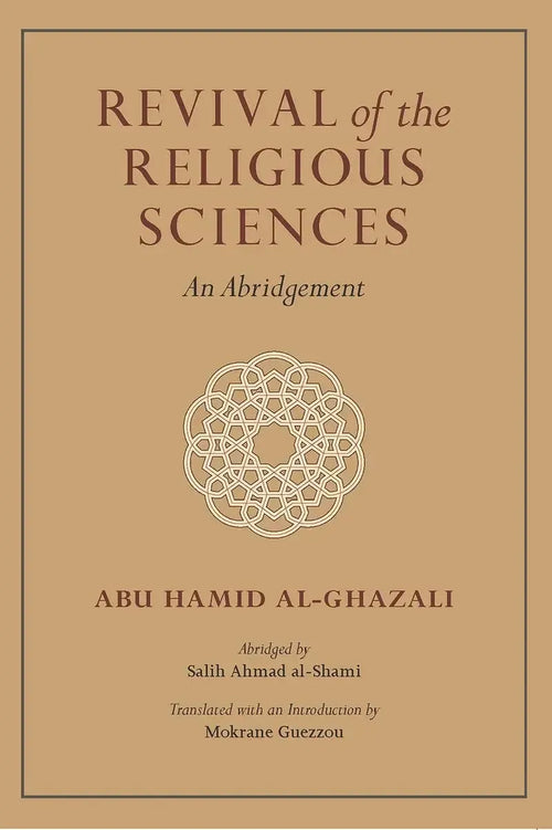 Revival of the Religious Sciences: An Abridgement by al-Ghazali book cover