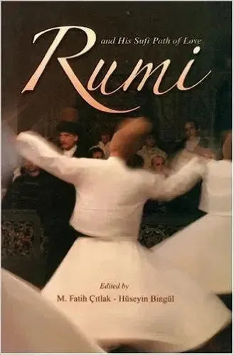 Rumi and His Sufi Path of Love by Fatih Citlak book cover