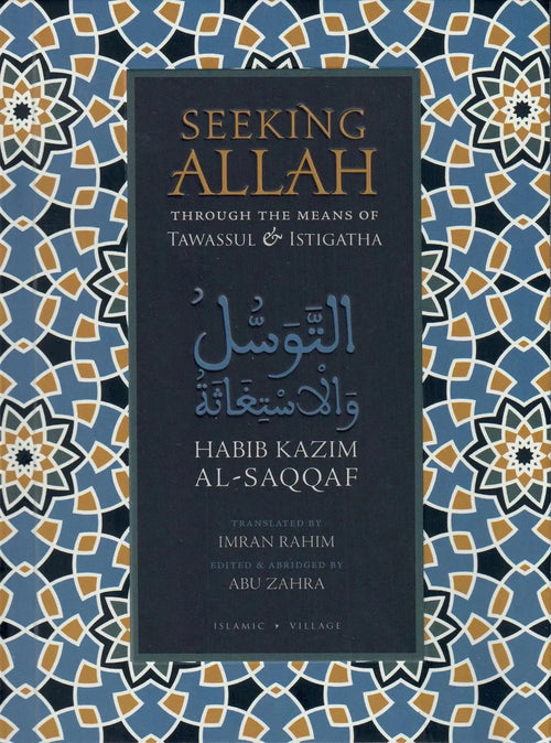 Seeking Allah Through the Means of Tawassul & Istigatha by Habib Kazim al-Saqqaf book cover