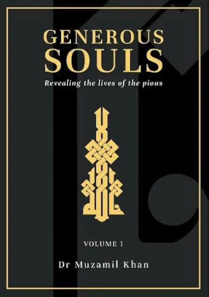 Generous Souls: Revealing the lives of the pious: Volume 1