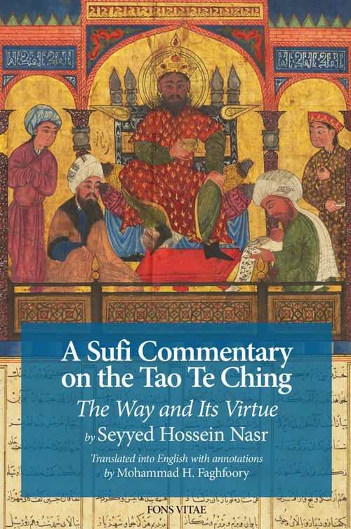 A Sufi Commentary on the Tao Te Ching: The Way and Its Virtue by Seyyed Hossein Nasr book cover