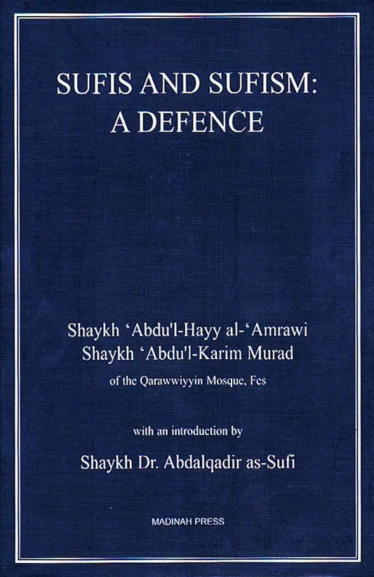Sufis and Sufism: A Defence