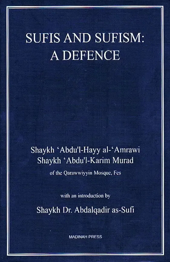 Sufis and Sufism: A Defence by Abdul-Hayy al-Amrawi book cover