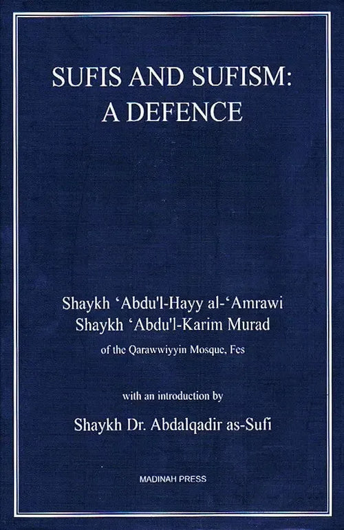 Sufis and Sufism: A Defence by Abdul-Hayy al-Amrawi book cover