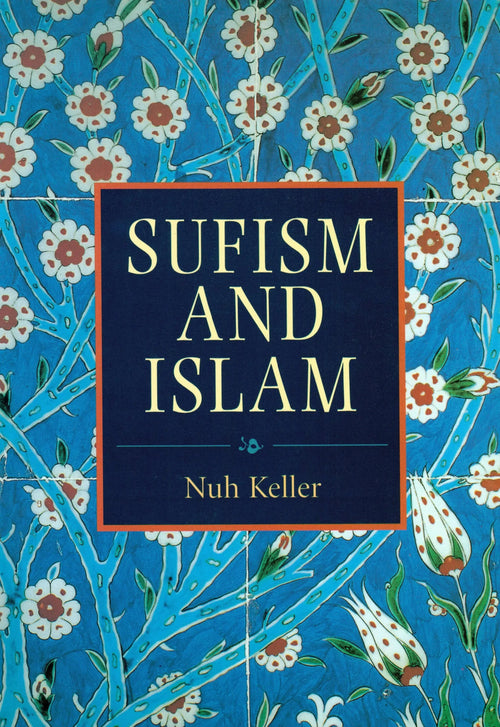 Sufism and Islam by Nuh Ha Mim Keller book cover