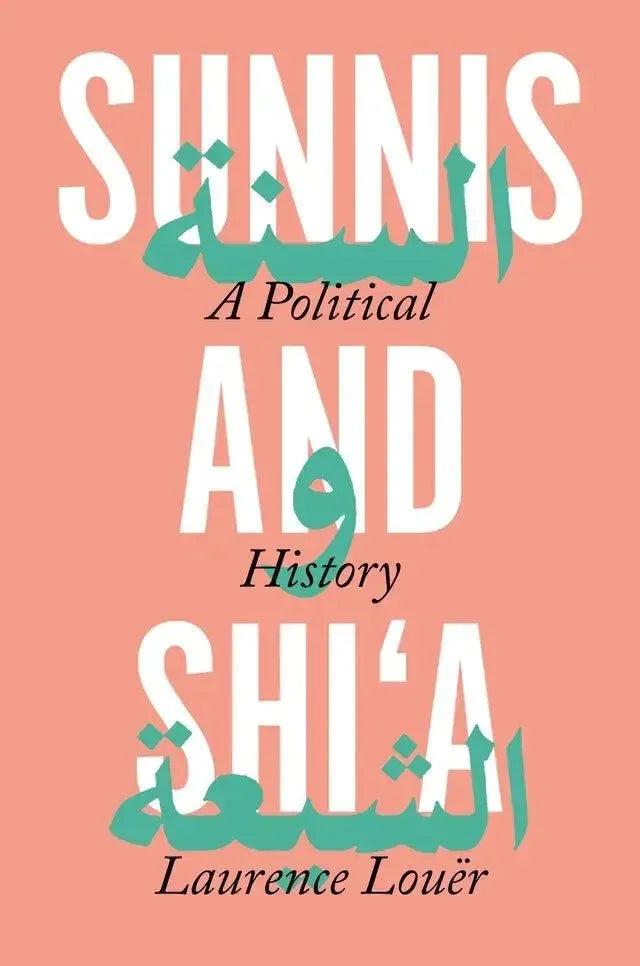 Sunnis and Shi'a: A Political History