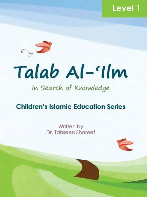 Talab Al-'Ilm: In Search of Knowledge - Children's Islamic Education Series - Level 1 by Tahseen Shareef book cover