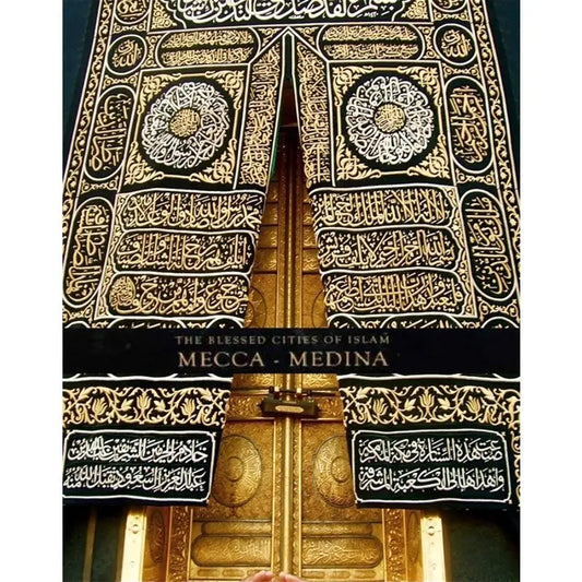 The Blessed Cities of Islam: Mecca-Medina