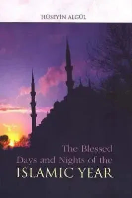 The Blessed Days and Nights of the Islamic Year Tughra Books