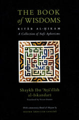 The Book of Wisdoms : Kitab al-Hikam with Ikmal al-Shiyam