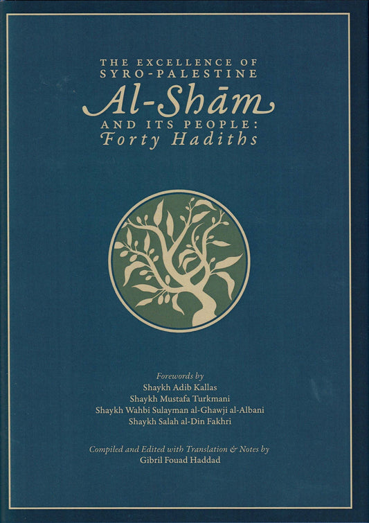 The Excellence of Syro-Palestine ~ Al-Sham and its People: Forty Hadith