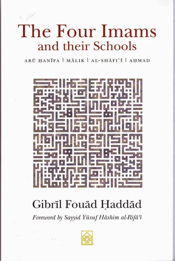 The Four Imams and Their Schools: Dr. Gibril Haddad