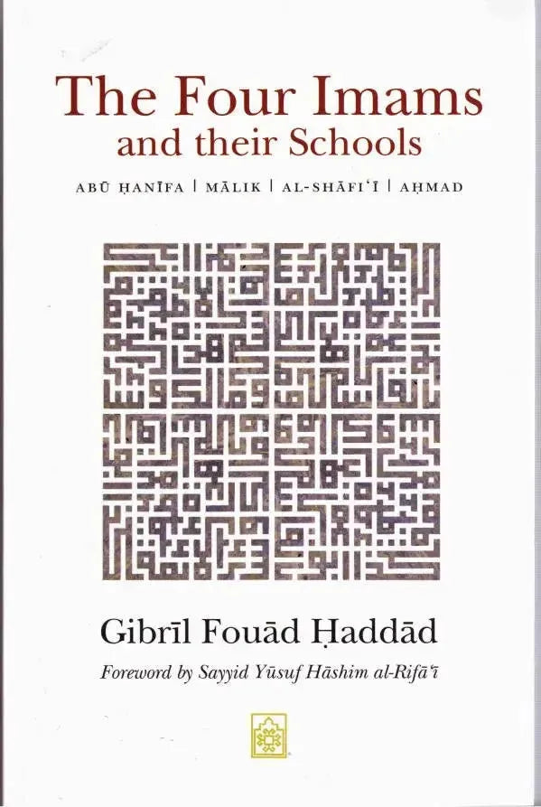 The Four Imams and Their Schools: Dr. Gibril Haddad