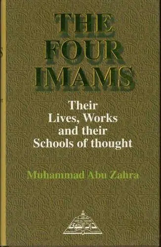 The Four Imams: Their Lives, Works and their Schools of Thought Dar Al Taqwa