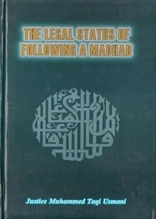The Legal Status of Following A Madhab by Muhammad Taqi Usmani book cover