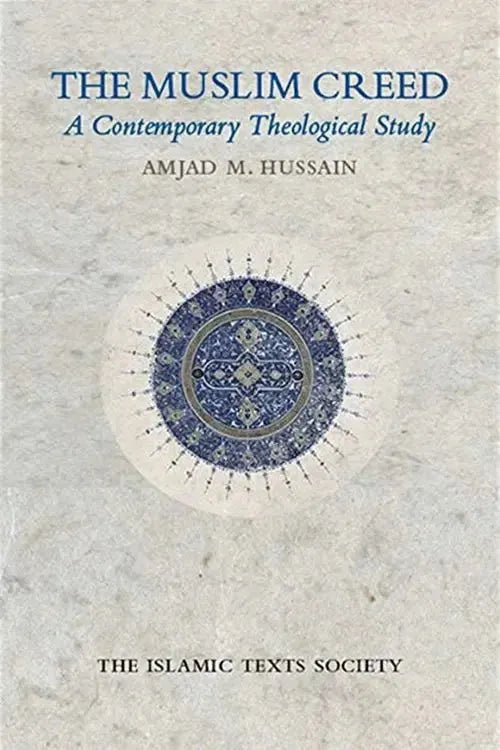 The Muslim Creed A Contemporary Theological Study by Amjad M. Hussain book cover