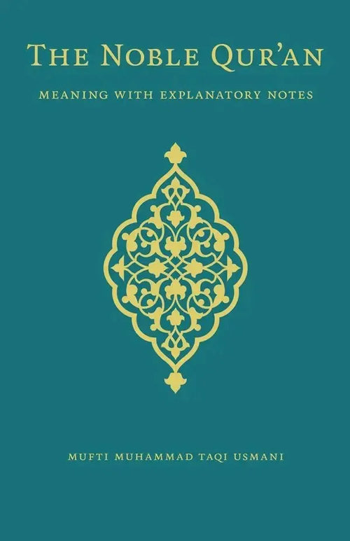 The Noble Qur'an: Meaning With Explanatory Notes - Deluxe Edition by Muhammad Taqi Usmani book cover