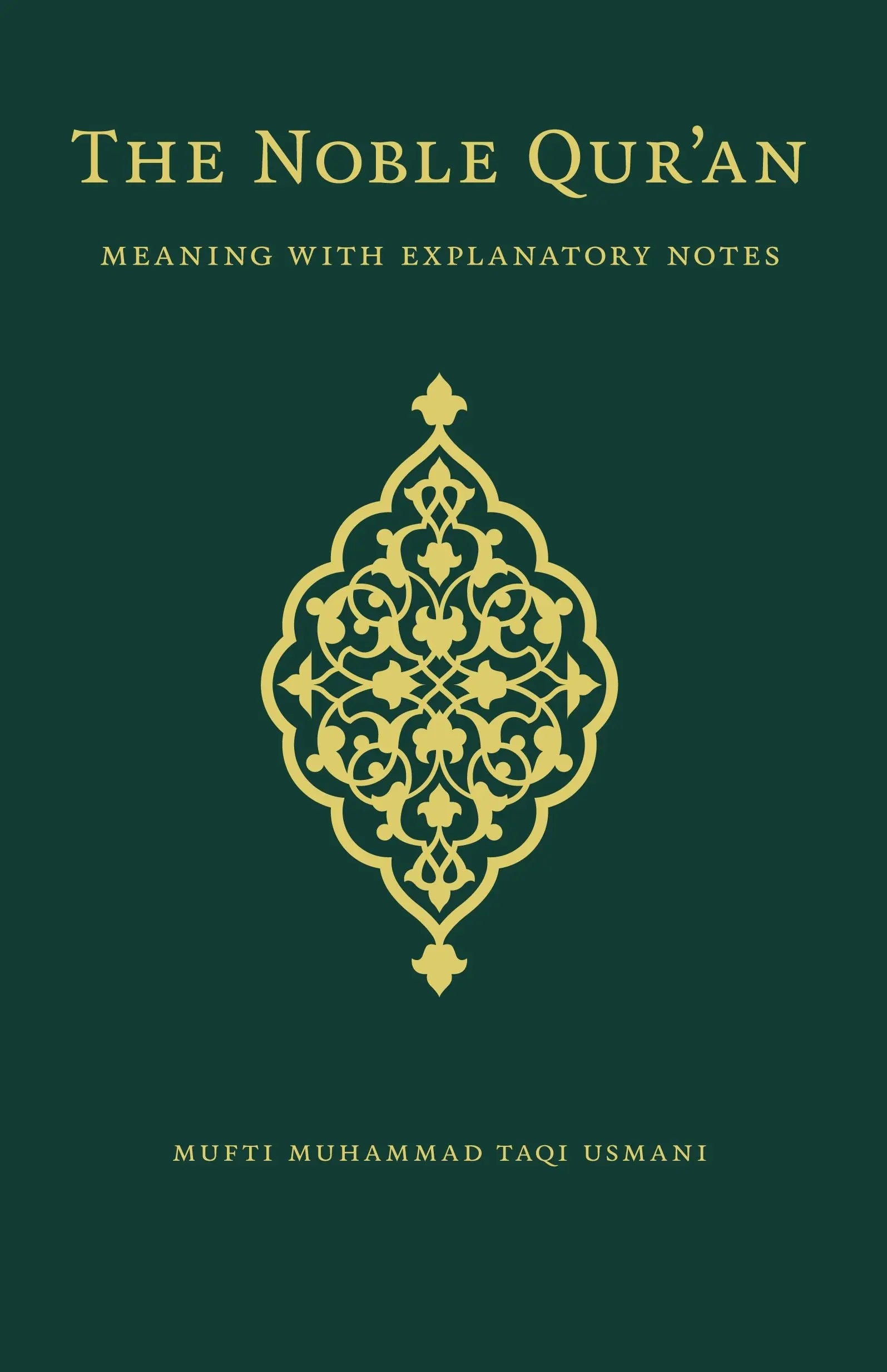 The Noble Qur'an: MEANING WITH EXPLANATORY NOTES - The