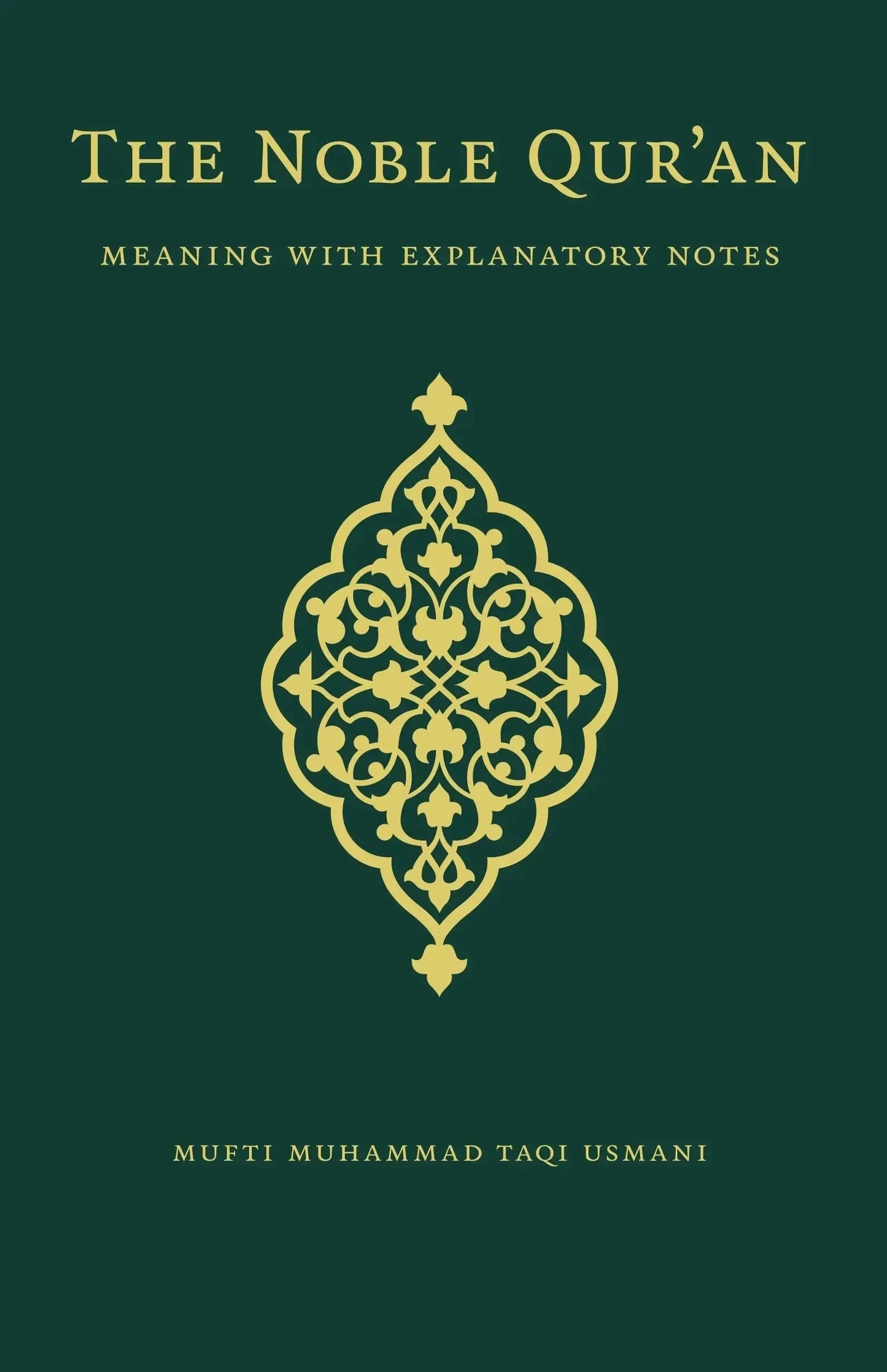 The Noble Qur'an: Meaning With Explanatory Notes - The Standard Edition