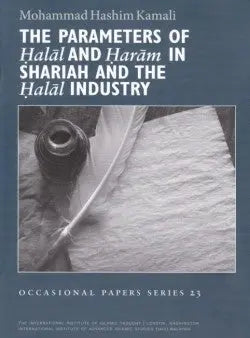 The Parameters of Halal & Haram in Shariah & The Halal Industry International Institute of Islamic Thought