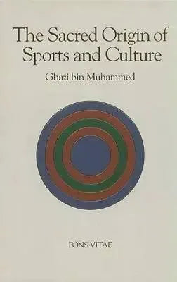 The Sacred Origin and Nature of Sports and Culture by Prince Ghazi ibn Muhammad book cover