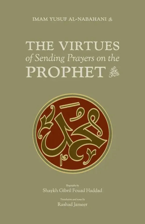 The Virtues of Sending Prayers on the Prophet by Gibril Fouad Haddad book cover