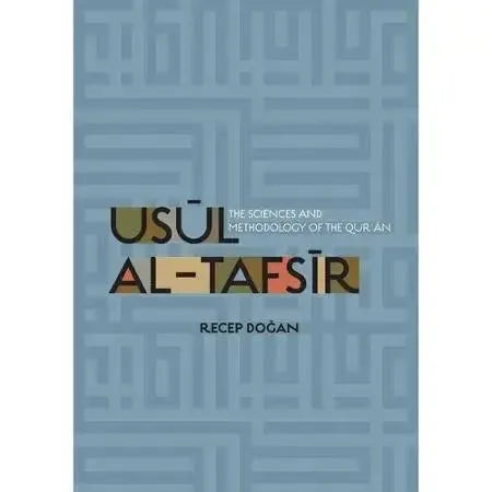 Usul Al-Tafsir The Science and Methodology by Recep Dogan book cover